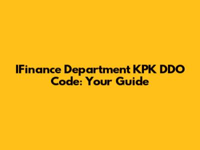 IFinance Department KPK DDO Code: Your Guide